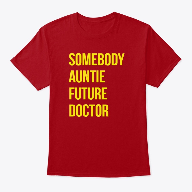 SOMEBODY AUNTIE FUTURE DOCTOR TEE -COLOR