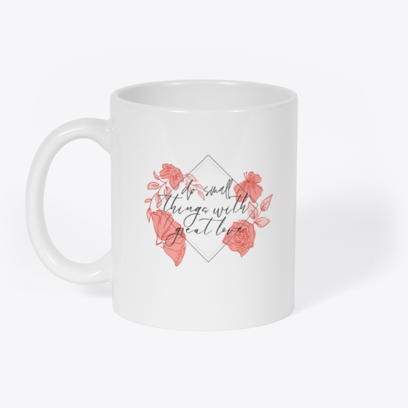 do small things with love