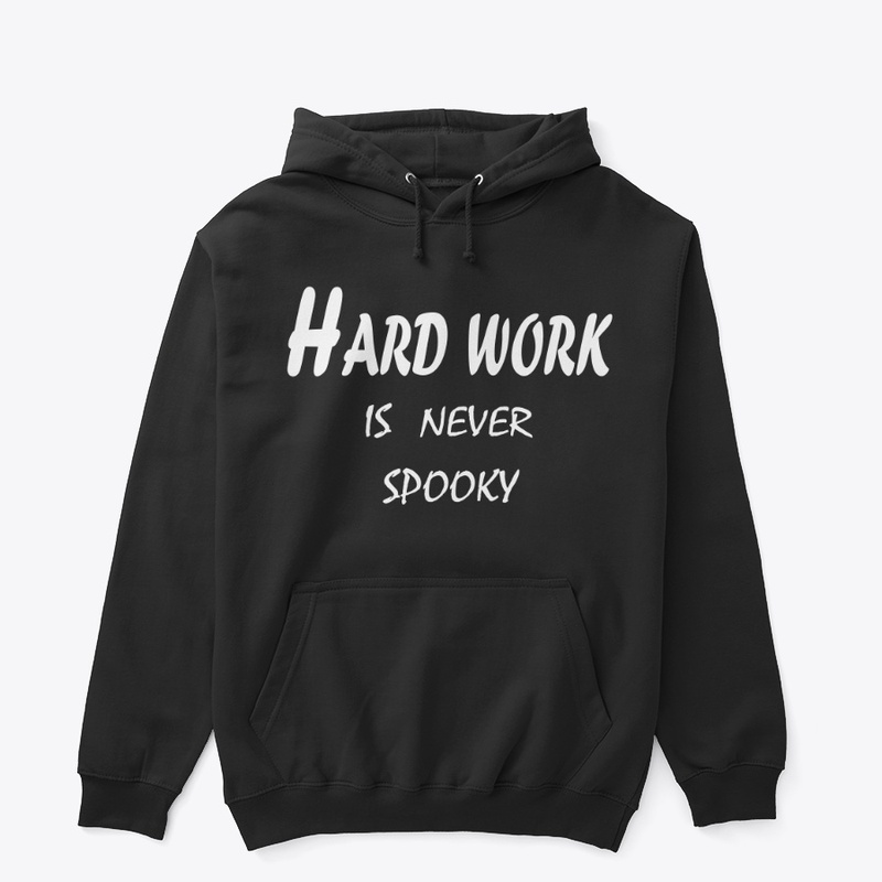 Hard Work Is Never Spooky