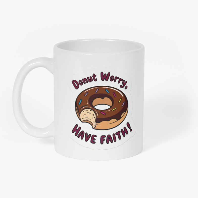 Donut Worry Have Faith 🍩