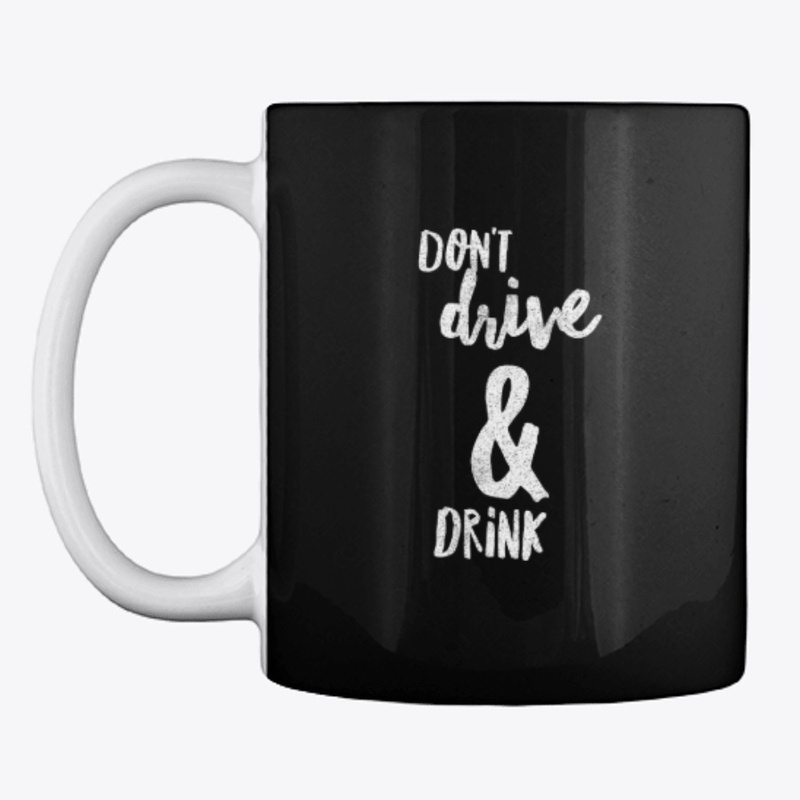 Don't Drive & Drink 