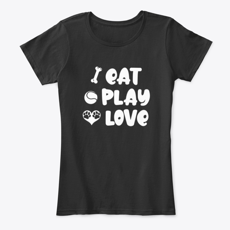 Eat Play Love Dog Tee