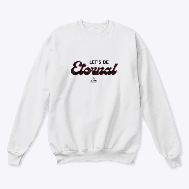 The "LET'S BE ETERNAL" Design