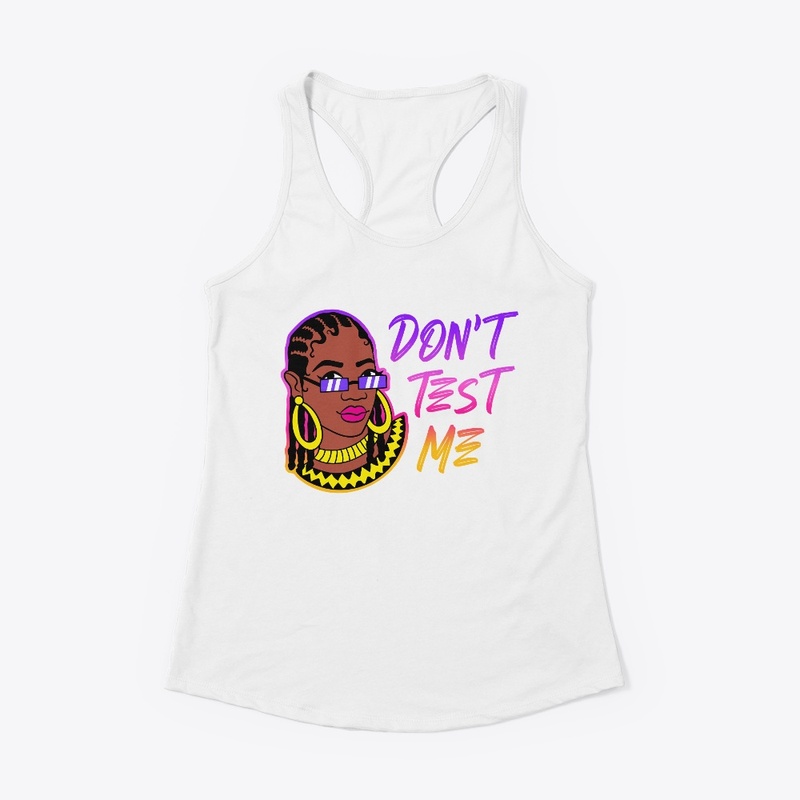 Don't-Test-Me T shirts for Women and Men