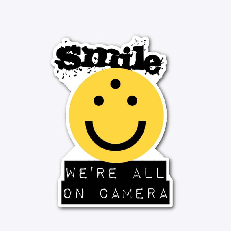 Smile - We're All On Camera