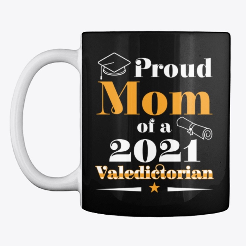 Valedictorian Class 2021 Proud Mom