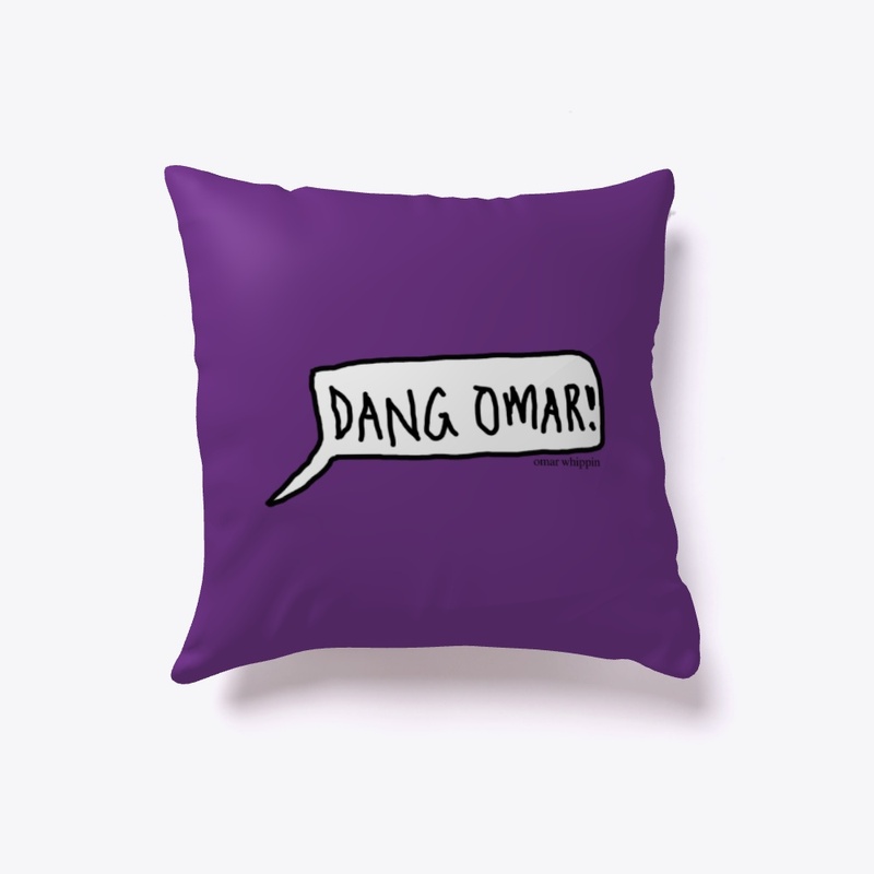 "DANG OMAR!" Home Essentials (22 Colors)