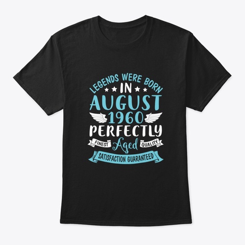 Legends Were Born In August 1960 Perfect Black T-Shirt Front