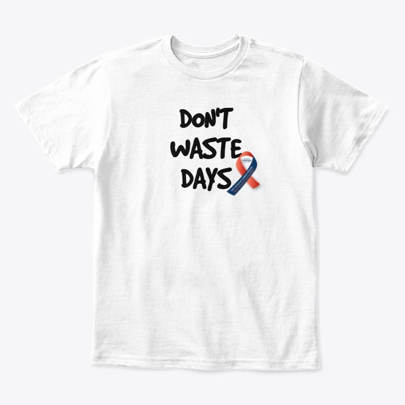DON'T WASTE DAYS