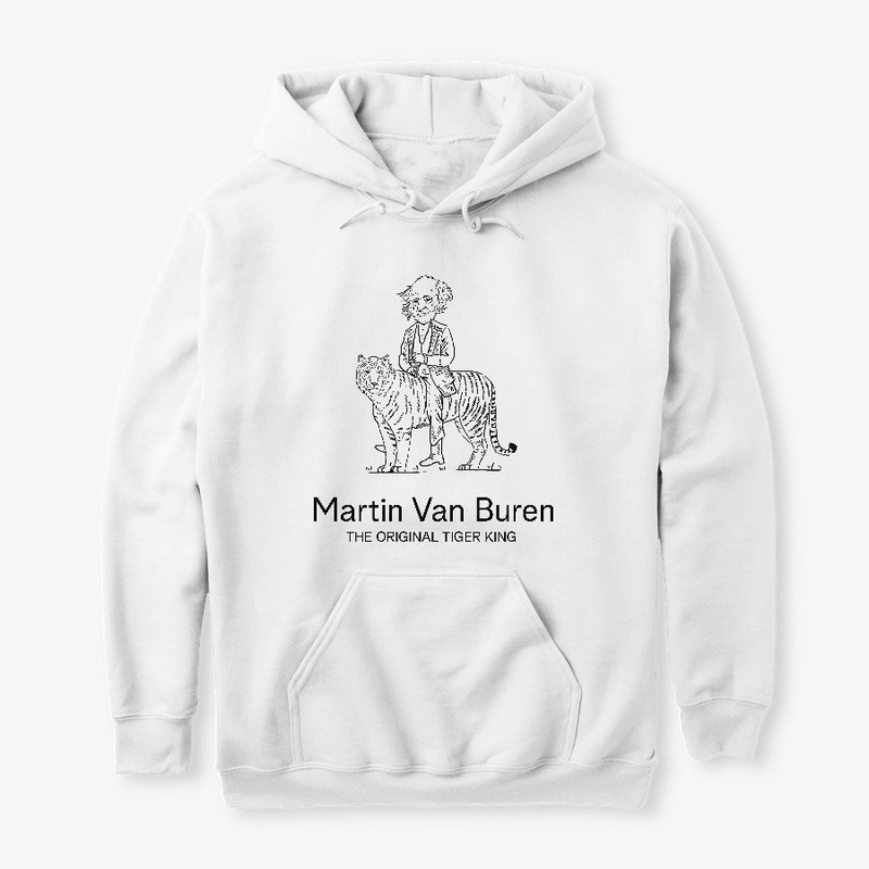Martin Van Buren-The Original Tiger King
