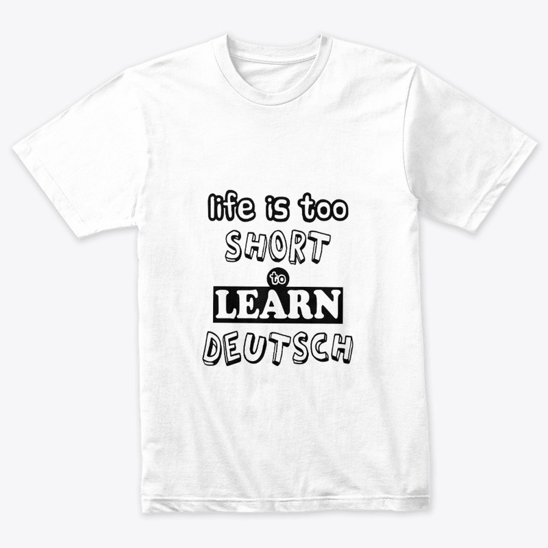 life is too short to learn deutsch
