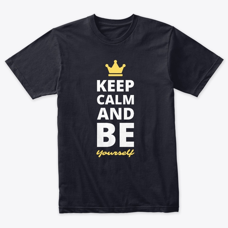 Keep Calm & Be YourSelf