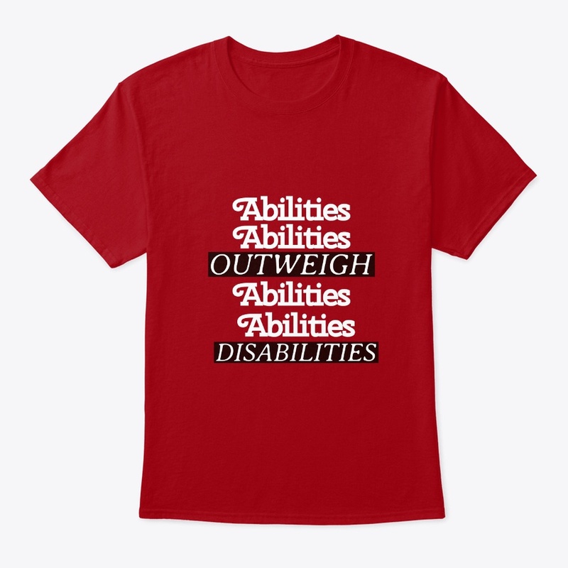 Abilities Outweigh Disabilities