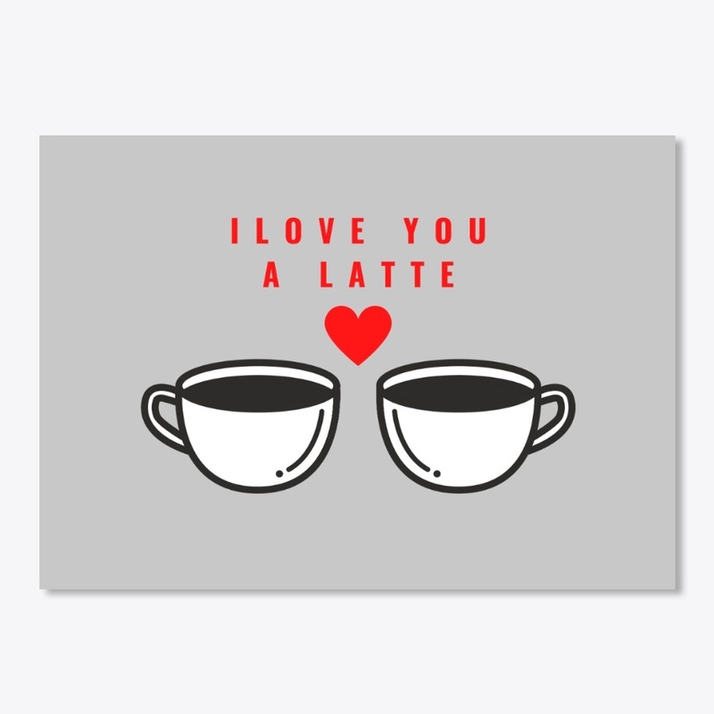 coffee , i love you a latte