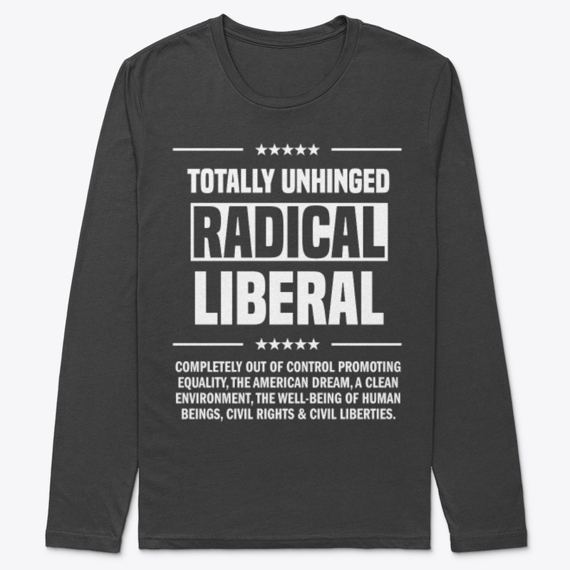 Totally Unhinged Radical Liberal!
