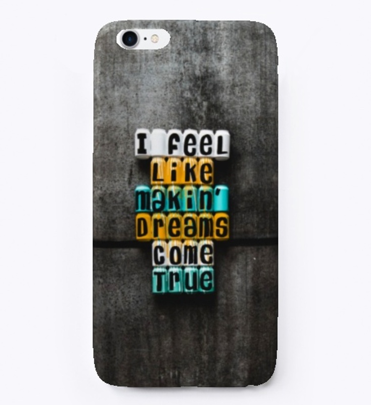 I Feel Like Making Dreams Come True