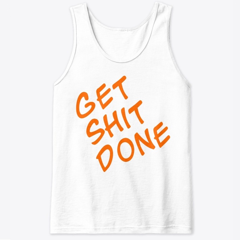 Get Sh** Done Apparel