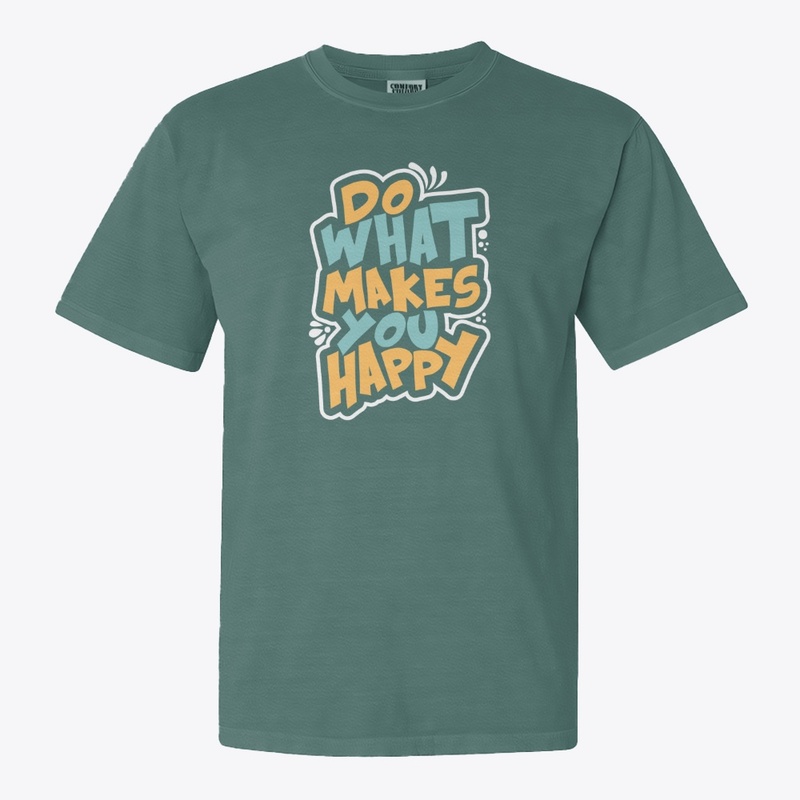 Do What Makes You Happy Positivity Tee