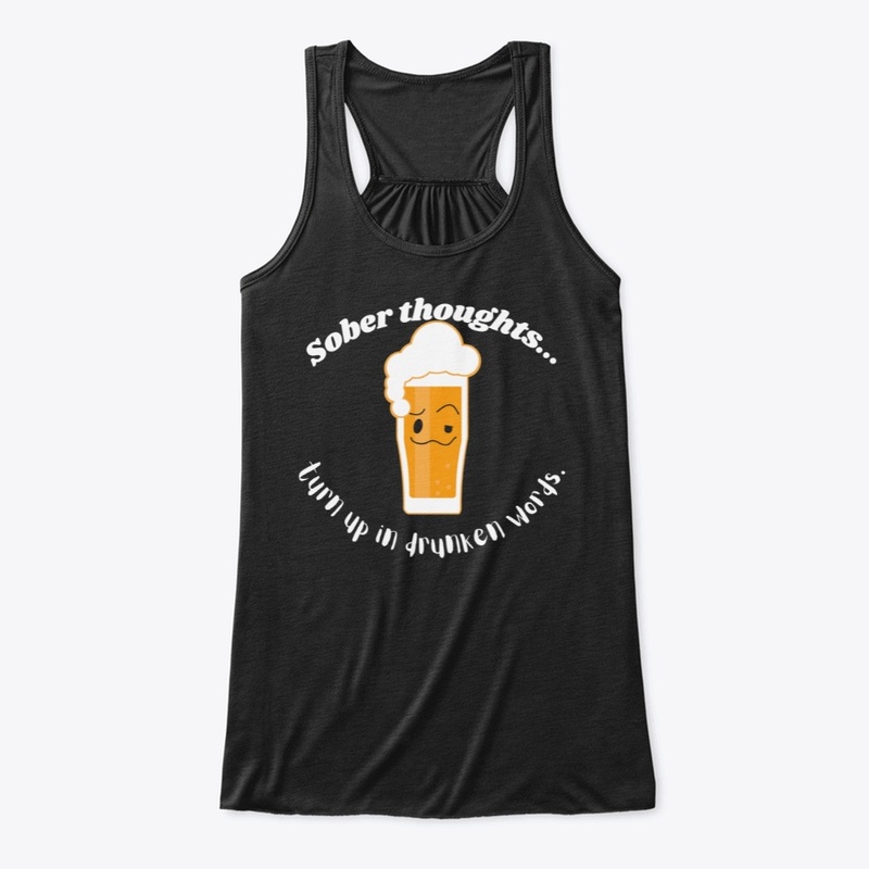 SOBER THOUGHTS-DRUNK WORDS