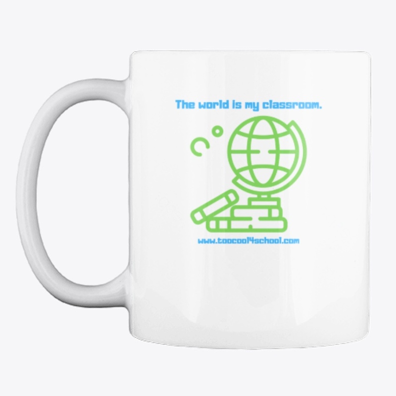 The World Is My Classroom/ Globe