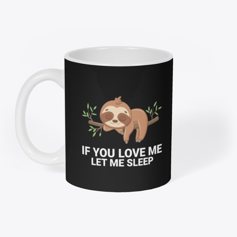 If You Love Me Let Me Sleep for animals