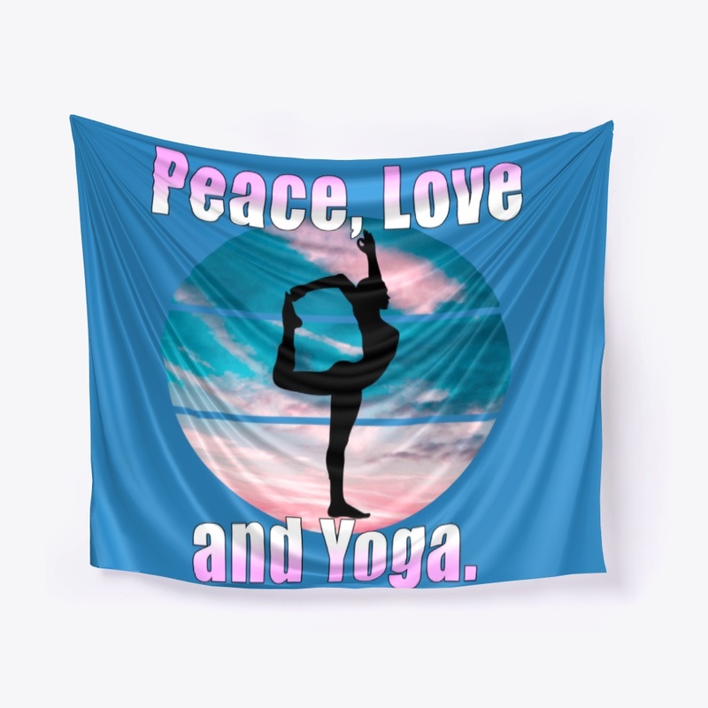 Peace, Love and Yoga.