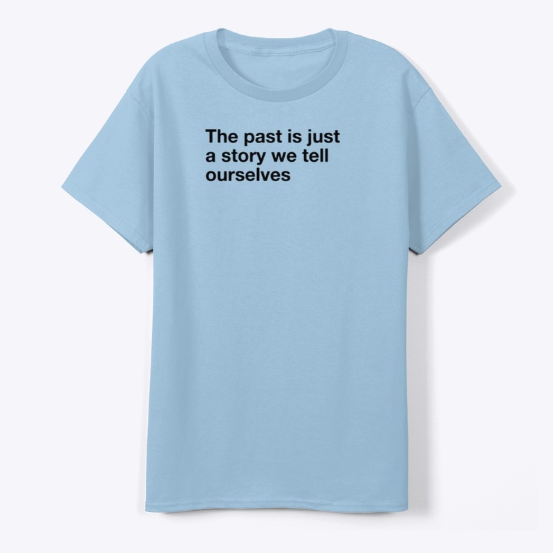 The past is a story