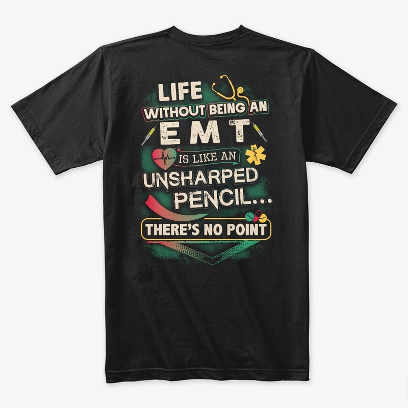 EMT's Life Shirt