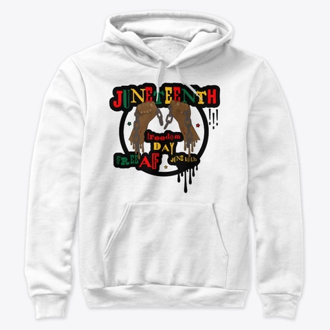 Juneteenth!!! White T-Shirt Front