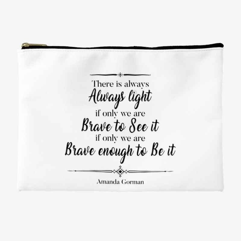 There is always light if we're brave 