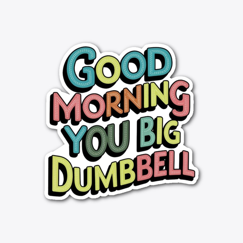 Good Morning Dumbbell T-Shirt