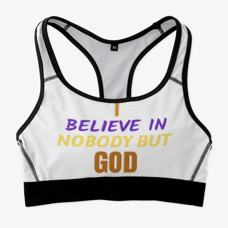 GOMAB TEES I BELIEVE IN NOBODY BUT GOD..