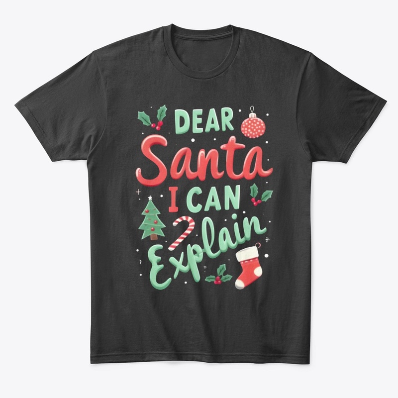 Dear Santa I Can Explain
