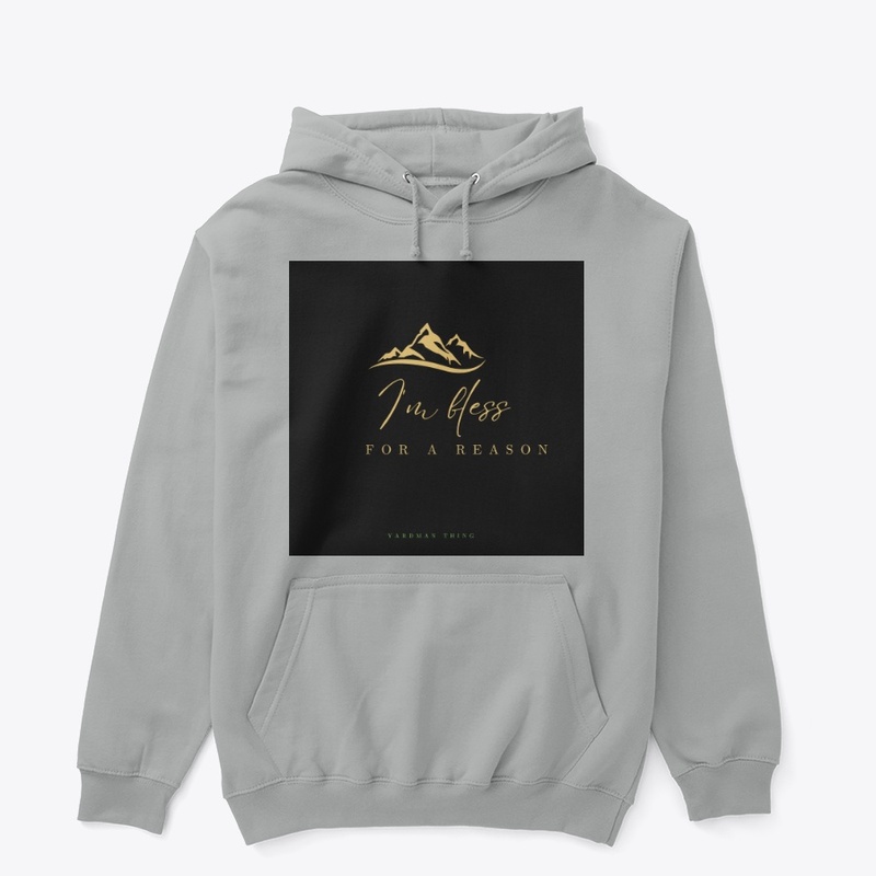 I'm bless for a reason