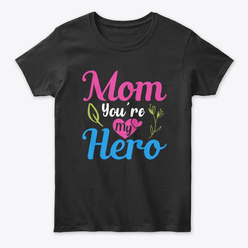 Mom You're My Hero- Mom and Kid