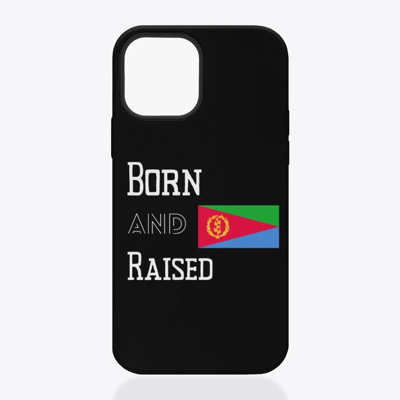 Born and raised - Eritrea