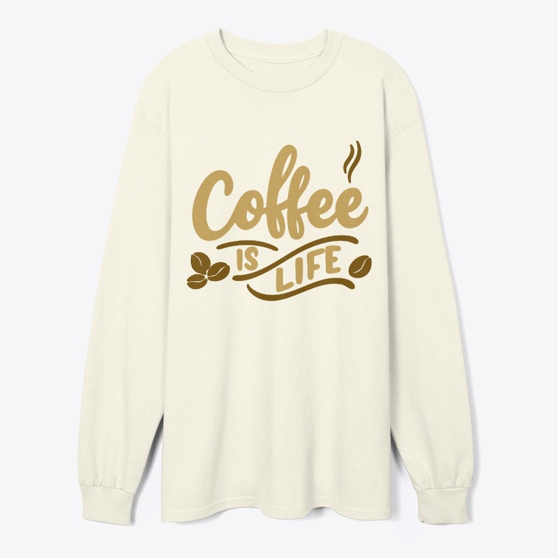 Coffee Is Life - Caffeine Lover