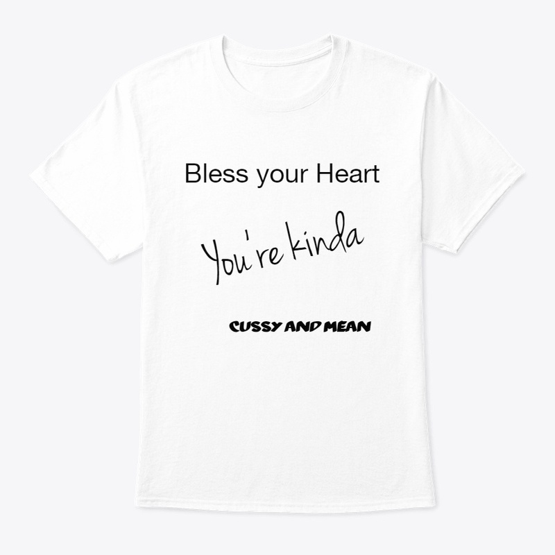 Bless your Heart Cussy and Mean BD0005