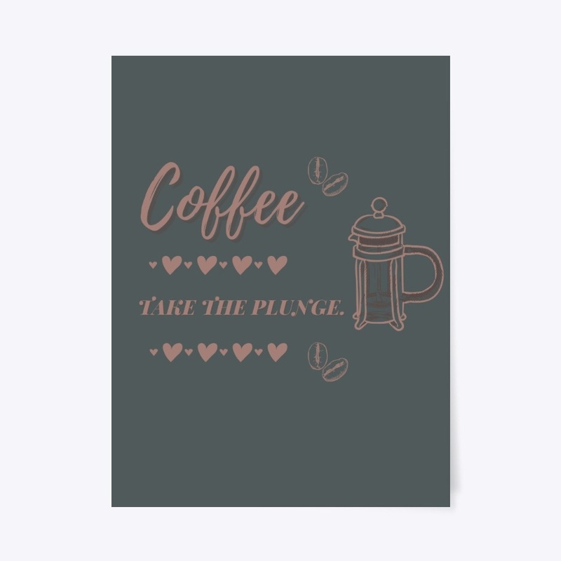 Coffee Take The Plunge