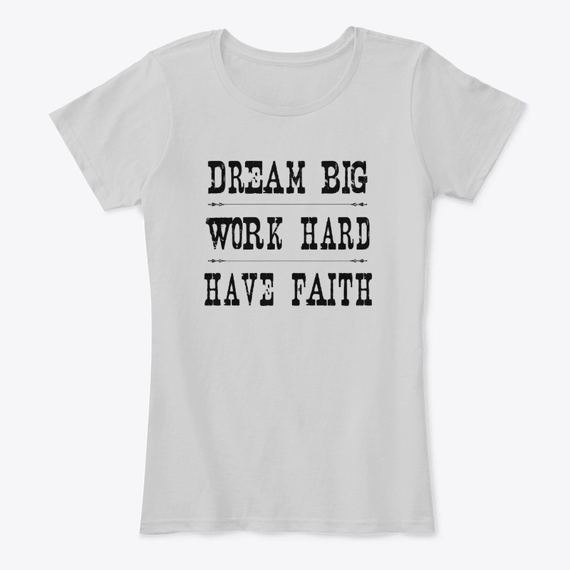 dream big work hard have faith