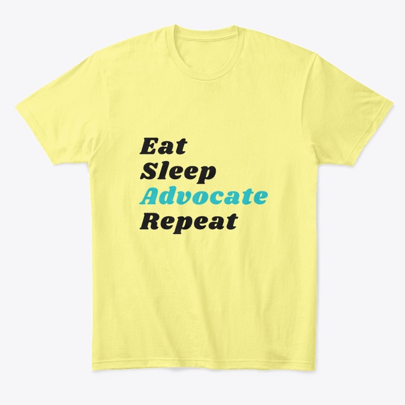 Eat Sleep Advocate Repeat Light