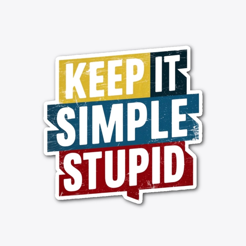 Keep It Simple Stupid T-Shirt Design