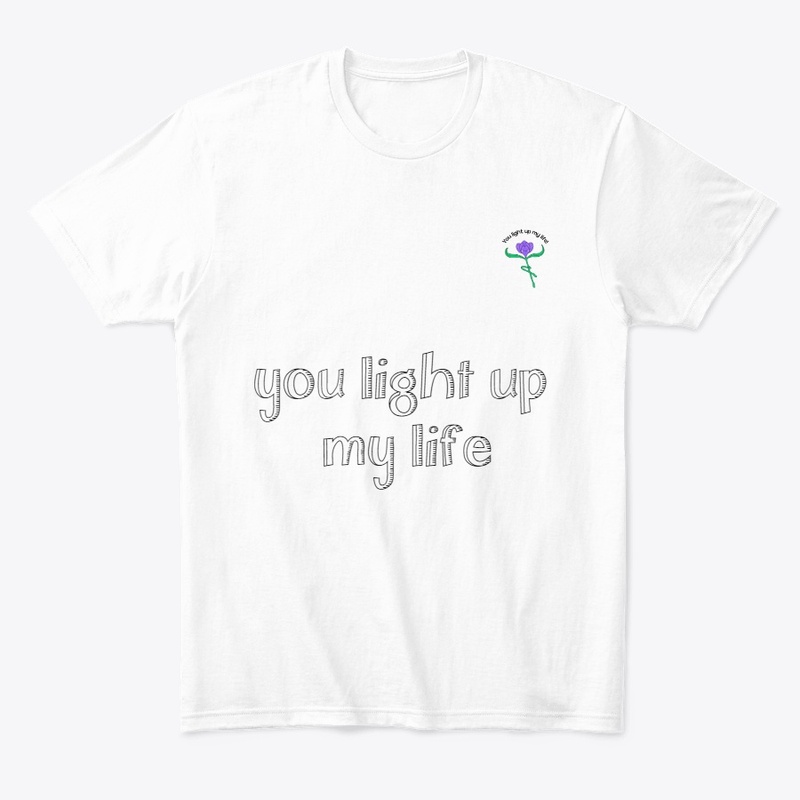 You light up myy life