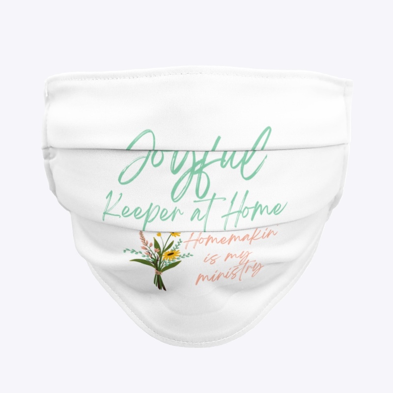 Joyful + Homemakin' Face Mask