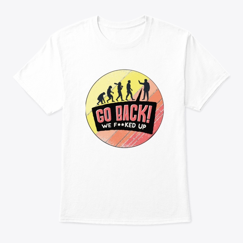 Go Back! We F**ked Up