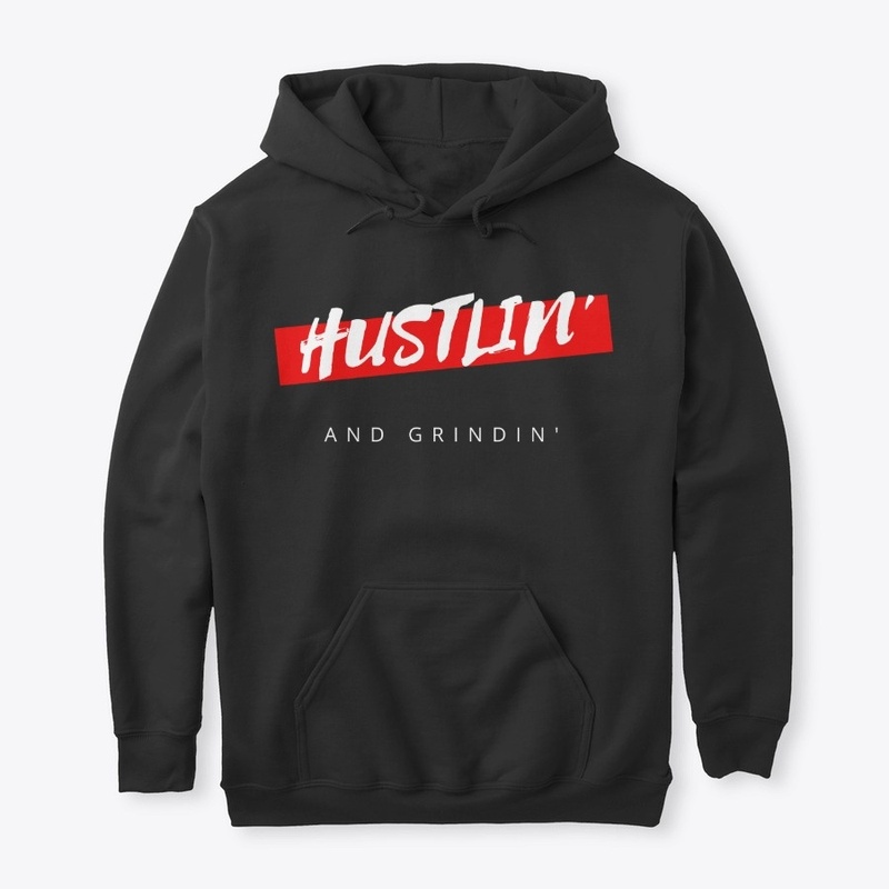 Hustlin' and Grindin'