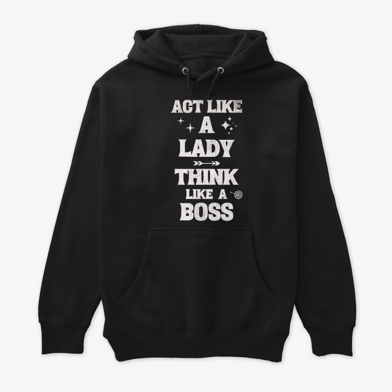 Act like a Lady, Think like a Boss