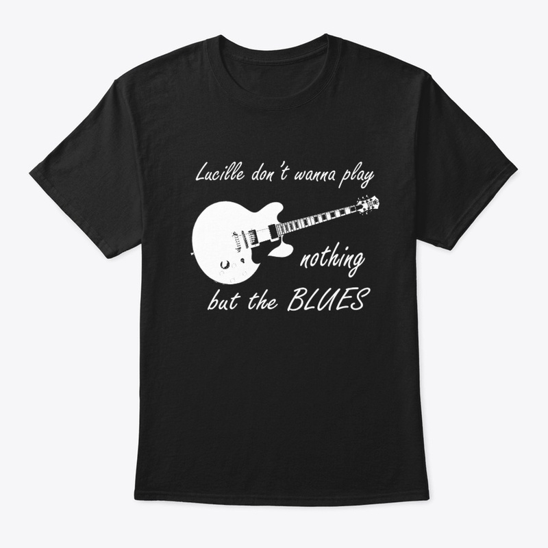 Lucille plays only Blues