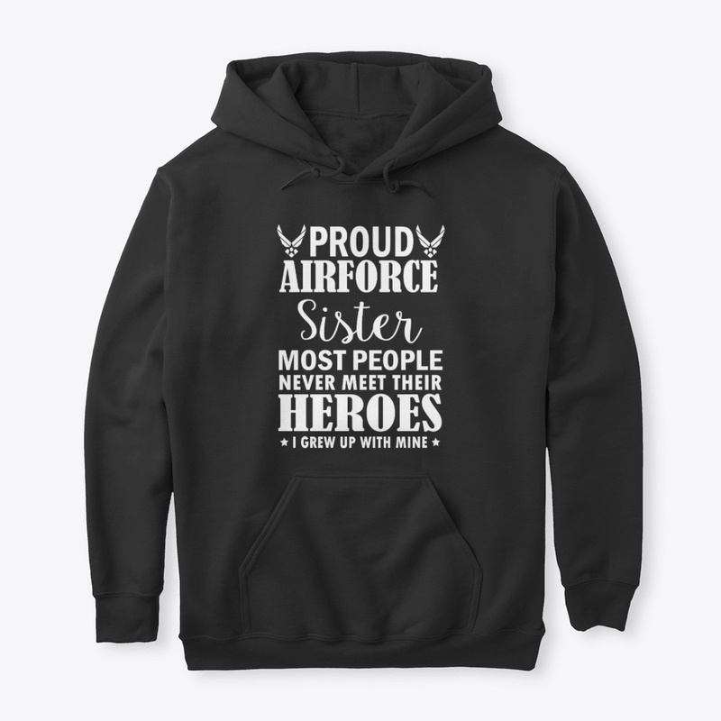 Proud Air Force Sister Veterans Shirts
