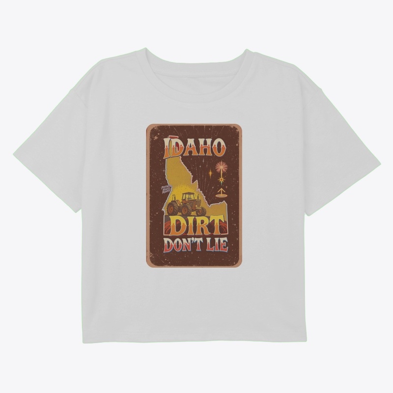 Idaho Dirt Don’t Lie